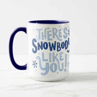 Citation de Noël Mug - Il y a Snowbody Like You