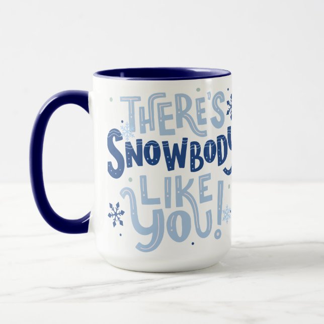 Citation de Noël Mug - Il y a Snowbody Like You (Gauche)