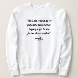 Citation de vie Sweatshirt par la poète Adiela Ako