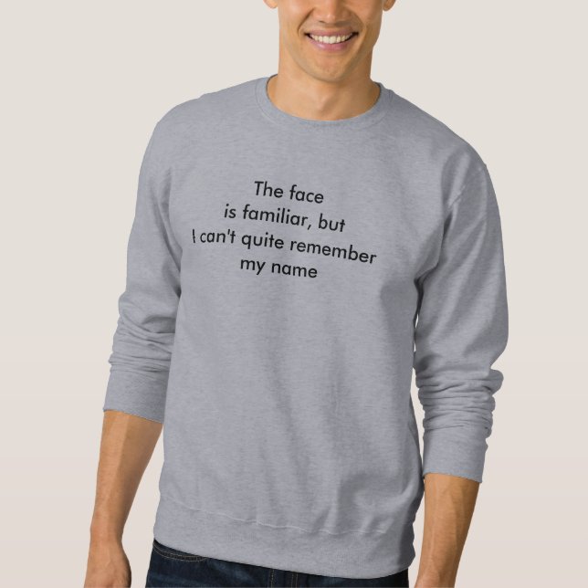 Citation drôle sur un visage familier Sweatshirt G (Devant)