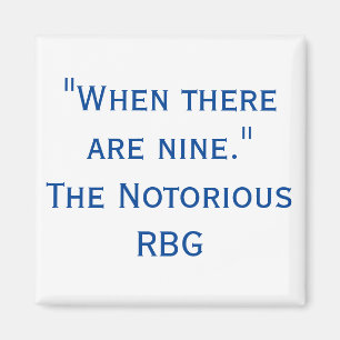 Citation notoire de RBG lorsqu'il y a neuf Magnet