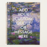 Citation Personnalisée Monet Water Lys<br><div class="desc">Créez votre propre devis personnalisé Monet Water Liliers Planner Carnet</div>