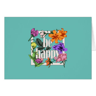 Citation positive Be Happy and garden flowers