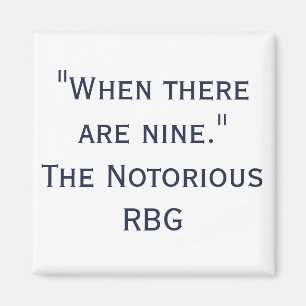 Citation RBG notoire quand il ya neuf Magnet
