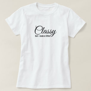 Classy, mais Cuss a Little Women's Basic T-Shirt