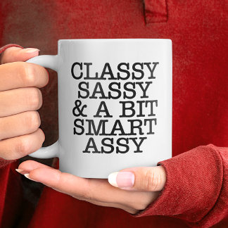 Classy Sassy Funny Quotes Mug