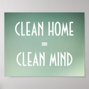 Clean Home Equals Clean Mind Cleanness Poster