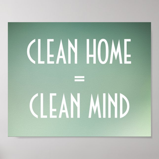 Clean Home Equals Clean Mind Cleanness Poster (Devant)
