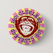 Clueless 100% Funny Funky Monkey Badge