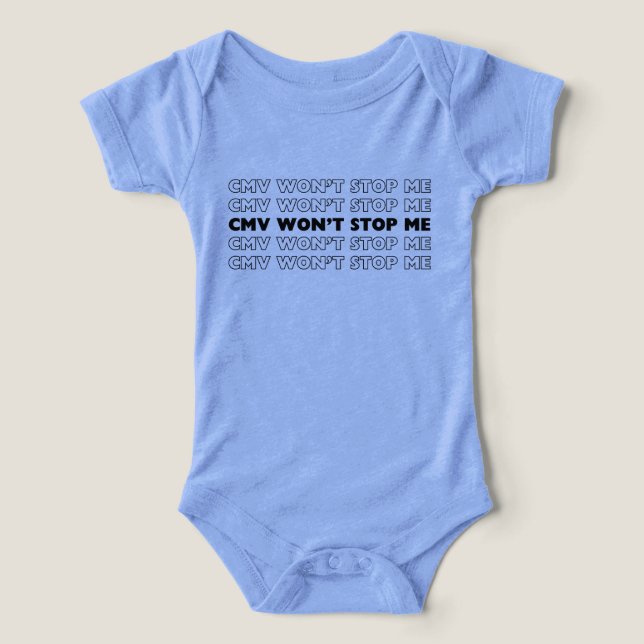 CMV Won't Stop Me Onsie for baby CMV warriors (Design Recto)
