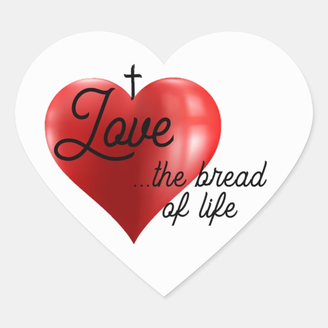 Cœur Love is the bread of life heart shaped sticker (Devant)