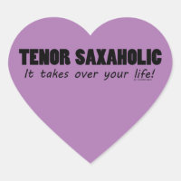 Saxaholic Tenor Saxaholic Life Heart Sticker