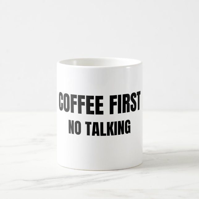Coffee First No Talking Funny Mug Morning Humor (Centre)