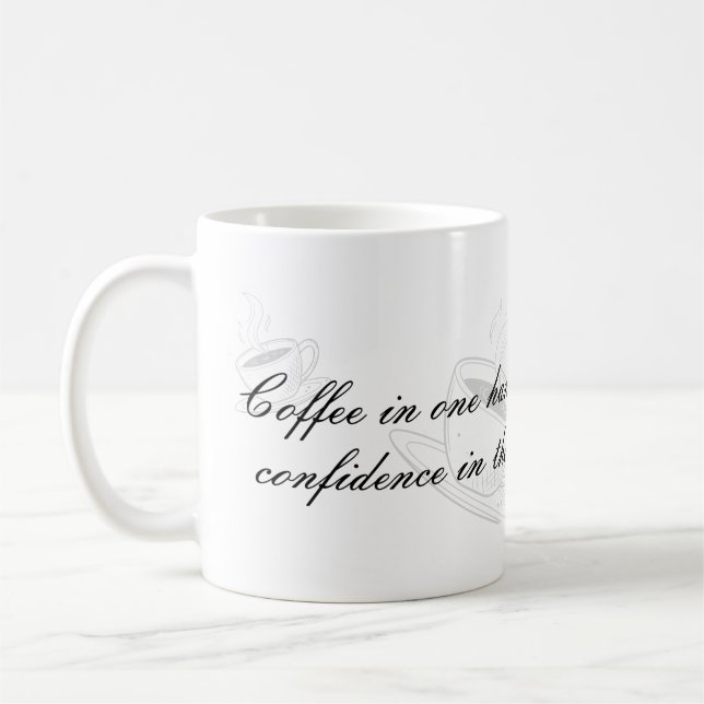 Coffee In One Hand Confidence In The Other Mug (Gauche)