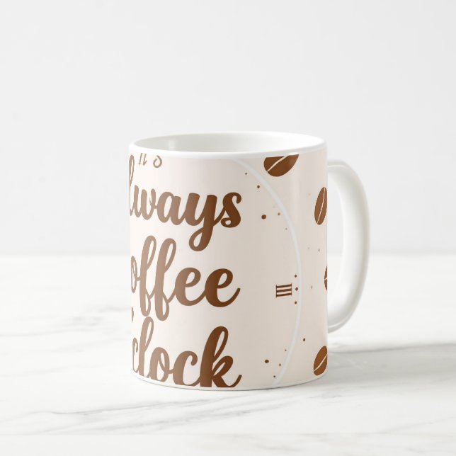 Coffee O'Clock Mug - Funny Coffee Lover Time Gift (Devant droit)