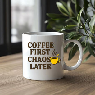 Coffee Premier Chaos Plus Tard Drôle Citation Mug