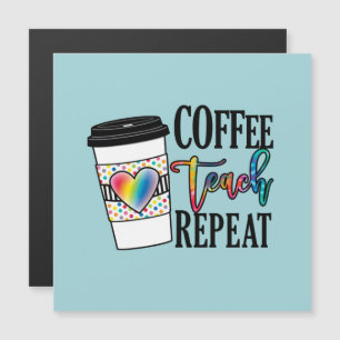 Coffee Teach Repeat - Fun Teacher Life