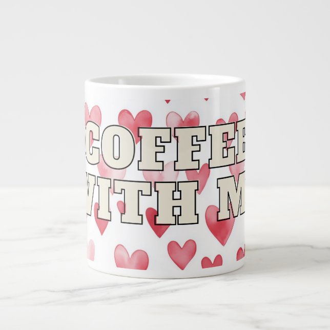 Coffee With Me Heart Mug – Romantic Love Quote (Devant)