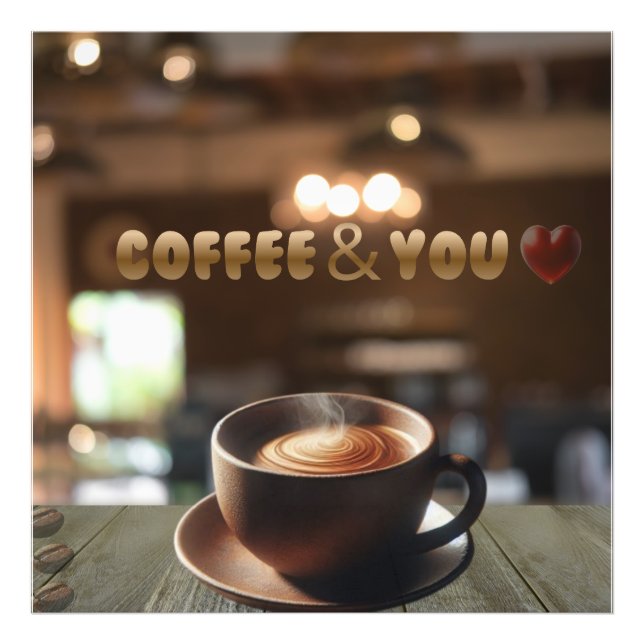 Coffee & You – Cozy Café Poster | Romantic Coffee  (Devant)