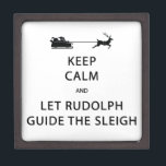 Coffret A Bijoux Keep Calm Let Rudolph Guide Sleigh<br><div class="desc">"Keep Calm" design for all of your holiday gift giving and decorating" This one veut make you smile. :</div>