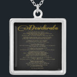 Collier Les desiderata "choses désirées "<br><div class="desc">Les desiderata "ont désiré des choses" un beau morceau de poème de prose par l'auteur américain Ehrmann maximum (1872-1945). Une philosophie du morceau de sagesse de la vie a conçu dans la typographie de feuille d'or (graphique). Ferait un cadeau merveilleux pour presque n'importe quelle occasion. On peut facilement garder les...</div>
