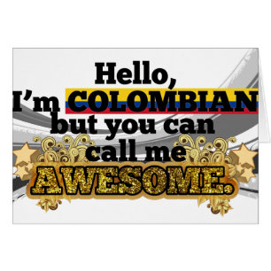 Colombien, mais appelez-moi impressionnant