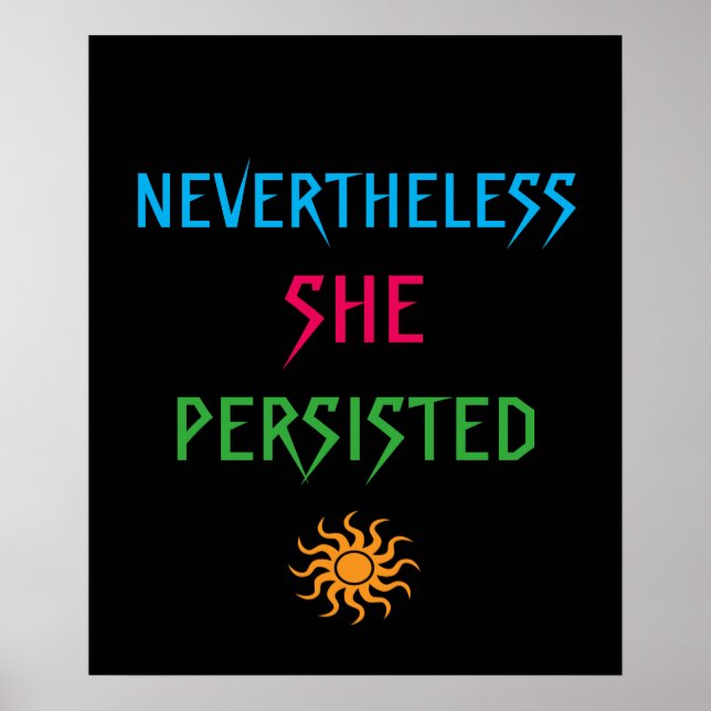 Colorful Nevertheless She Persisted Sun Poster (Devant)