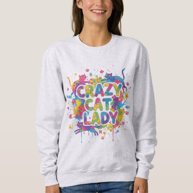 Colorful Splash Style "Crazy Cat Lady" Sweatshirt (Devant)