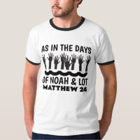 COMME AUX JOURS DE NOAH ET LOT, T-shirts chrétiens