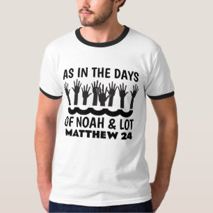 COMME AUX JOURS DE NOAH ET LOT, T-shirts chrétiens