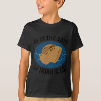 COMME AUX JOURS DE NOAH ET LOT, T-shirts chrétiens