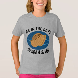 COMME AUX JOURS DE NOAH ET LOT, T-shirts chrétiens