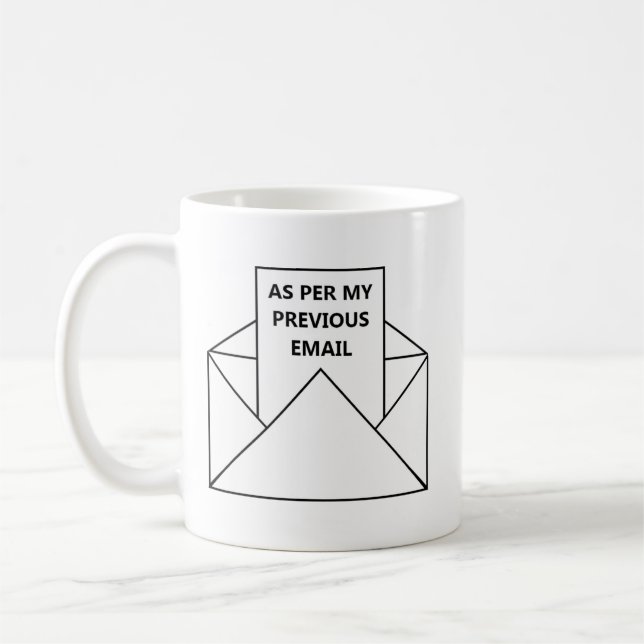 Comme Dans Mon Courriel Précédent Café Mug (Gauche)