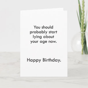 Commencer à mentir drôle carte d'anniversaire