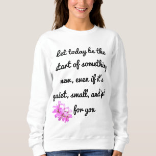 Commencer quelque chose de nouveau - Sweatshirt de