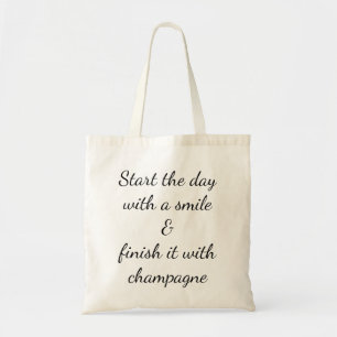 Commencer Smile Terminer Champagne Happy Quote Sac