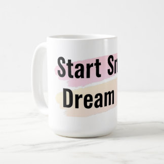 Commencer un petit rêve Grosse motivation café Mug