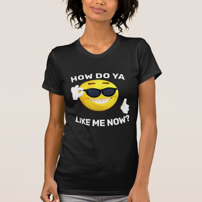 COMMENT EST-CE QUE YA ME AIME MAINTENANT ? T-shirt (Devant)
