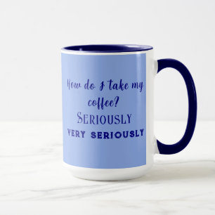 "Comment je prends mon café ?" Mug Café/Thé