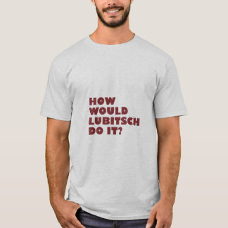 "Comment Lubitsch faites-le ?" T-shirt