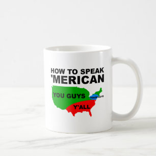 Comment parler 'Merican Tasse drôle