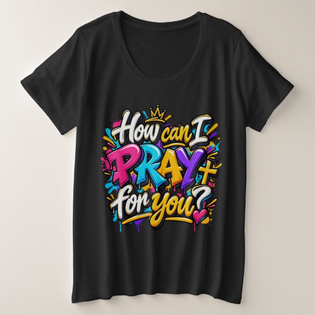 Comment puis-je prier pour vous?  (Design devant)