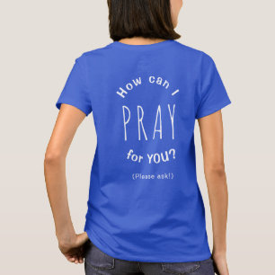 Comment puis-je prier pour vous T-shirt chrétien i