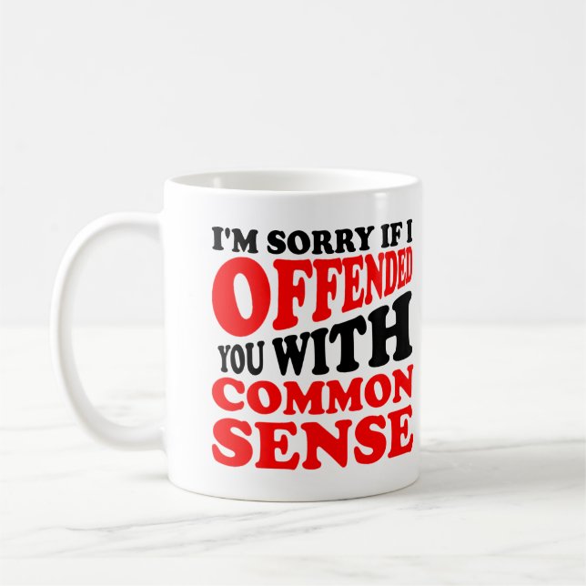 Common Sense Vous A Offensé Drôle Mug ou Mug Voyag (Gauche)