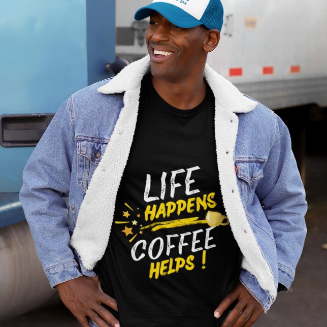 Conception de T-shirt Life Happens Coffee Helps (Créateur téléchargé)