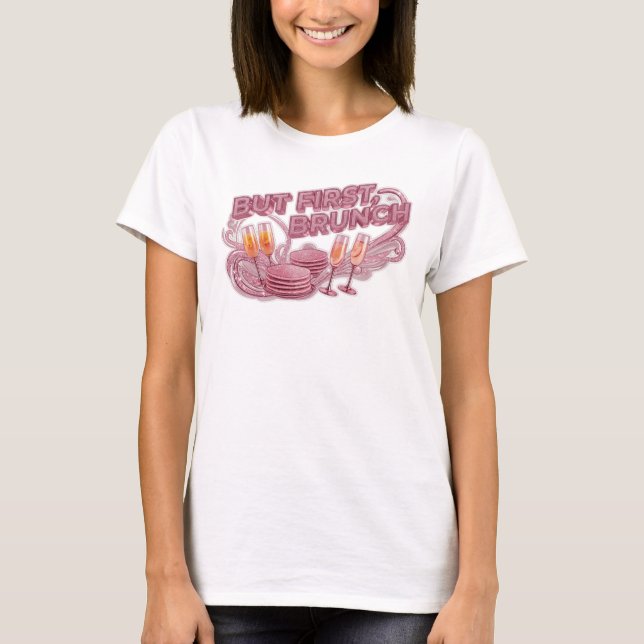 Conception de T-shirt Rose vif MAIS D'ABORD BRUNCH (Devant)