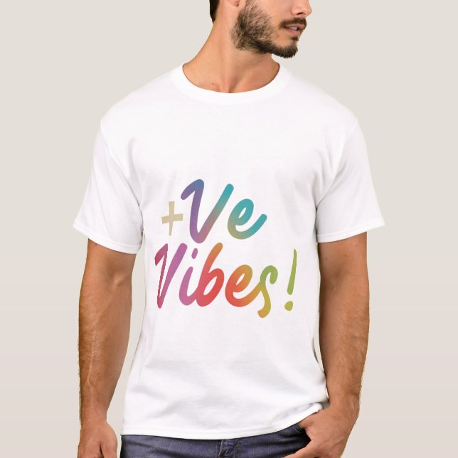 Conception de t-shirt +VE VIBES capter ou émettre  (Devant)