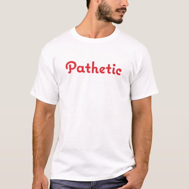 Conception drôle pathétique de plaine de T-shirt (Devant)
