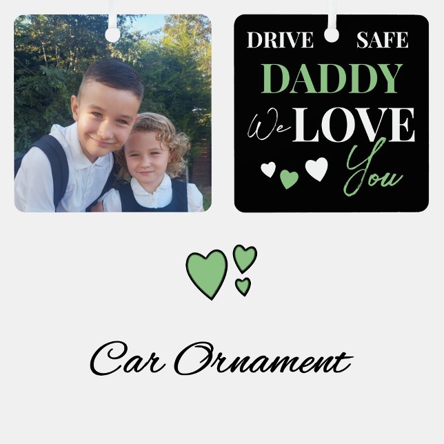 Conduite Safe Daddy ornement photo vert voiture (Créateur téléchargé)