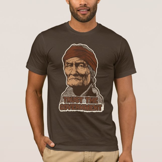 Confiance de Geronimo le T-shirt de gouvernement (Devant)
